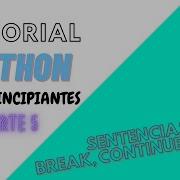 Python Para Principiantes Parte 5 Sentencias Break Continue Y Pass