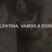 Carla Morrison Valentina Letra Valentina Vamos A Dormir