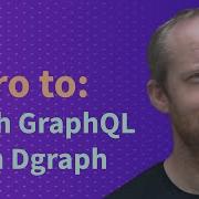 Intro To Slash GraphQL From Dgraph