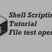 06 Shell Scripting Tutorial For Beginners File Test Operators