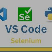 Visual Studio Code Selenium 4 Python Tutorial