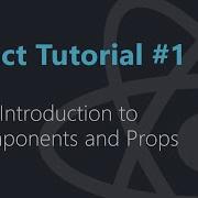 Introduction To React Components And Props React Js Tutorial 1
