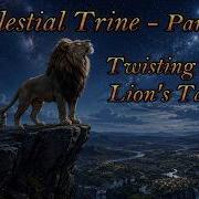 Twisting The Lions Tail The Red Ribbon Is Cut Celestial Trine Pt4