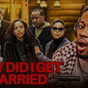 WHY DID I GET MARRIED FIRST TIME WATCHING Tyler Perry S CLASSIC