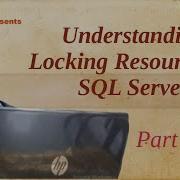 Understanding Locking Resources In Sql Server Part 2