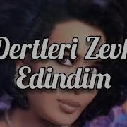 Bülent Ersoy Dertleri Zevk Edindim