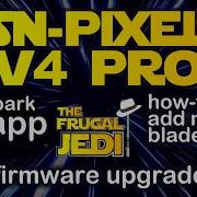 SN PIXEL V4 PRO Creating Custom Blade Styles And IMPORTANT Updates