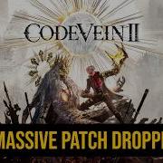 Code Vein 2 Got A Big Patch Is It Worth Playing Now