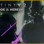Destiny 2 Episode 3 Heresy Movie All Cutscenes Dialogue Season 26
