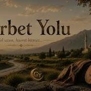 Gurbet Yolu Yol Uzun Hasret Bitmez