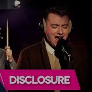 Disclosure Feat Sam Smith Latch Live Capital XTRA
