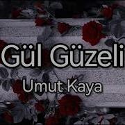 Gül Güzeli Umut Kaya Sözleri Lyrics