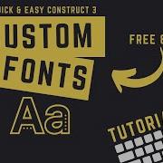 Better FONTS For Your Game Construct 3 Custom Font Tutorial