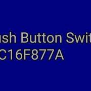 Push Button Switch PIC16F877A