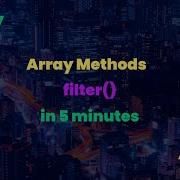 Filter In 5 Minutes Array Methods