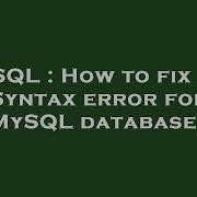 MySQL How To Fix SQL Syntax Error For MySQL Database