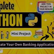 Build Your Own Banking Application In Python Mini Project Python Full Course For Beginners