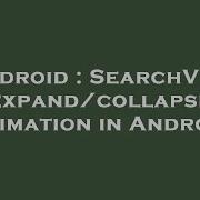 Android SearchView Expand Collapse Animation In Android