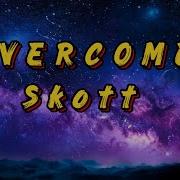 Skott OVERCOME Official Lyric Video