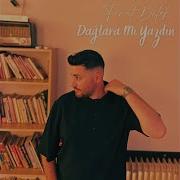 Dağlara Mı Yazdın