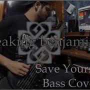 Breaking Benjamin Save Yourself Bass Cover By Dany Mont