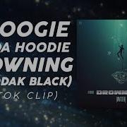 A Boogie Wit Da Hoodie Kodak Black Drowning Clip LYRICS Pick Up The Ladder TikTok Song
