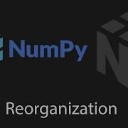 Python Numpy Tutorial 6 Reshaping And Reorganization