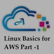 Linux Introduction For AWS Part 1 By Aws Avinash Reddy