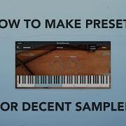 How To Make Presets For Decent Sampler