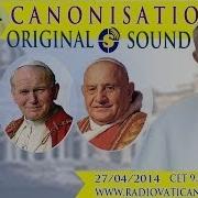 Canonization Of John XXIII And John Paul II