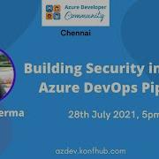 Building Security Into Your Azure DevOps Pipeline By Vandana Verma Azure Developer Community TN