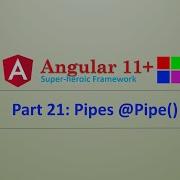 Angular Complete Series Pipe Part 21 Angular11