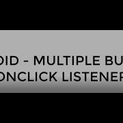 ANDROID MULTIPLE BUTTONS ONCLICK LISTENER TUTORIAL IN JAVA