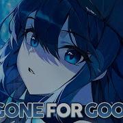 Nightcore Gone For Good Lyrics