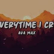 Ava Max Everytime I Cry Lyrics The Chainsmokers Adele Mix