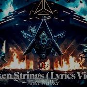 Alan Walker Broken Strings Lyrics World Of Walker Rise Of The Drones