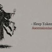 Sleep Token Ascensionism Lyric Video