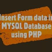 How To Insert Form Data Into MYSQL Database Using PHP PHP Lecture 15 How To Do This