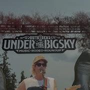 UNDER THE BIG SKY MUSIC FESTIVAL Zach Bryan Caamp Colter Wall