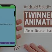 Twinned Animation In Android Alpha Rotate Scale Translate Java XML