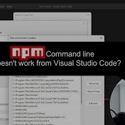 NPM Command Line Doesn T Work In Visual Studio Code From Visual Studio 2022 Node Js Workload Install