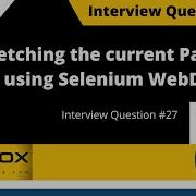 How To Fetch The Current Page URL In Selenium WebDriver Interview Question 27