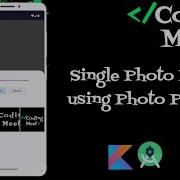 How To Implement Single Photo Pick Using Photo Picker In Android Studio Kotlin