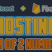 Firebase Hosting ReactJS App To Add 2 Numbers 15 Minutes