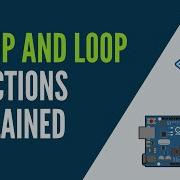Arduino Setup And Loop Functions Explained