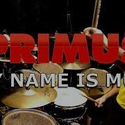 PRIMUS My Name Is Mud Drums Only