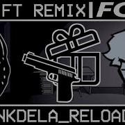 FNF GIFT REMIX FUNKDELA RELOADED