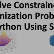 Solve Constrained Optimization Problems In Python By Using SciPy Library And Trust Region Method