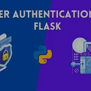 User Authentication In Flask In One Video