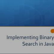 Lesson 11h Implementing Binary Search In Java